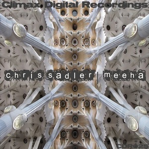Chris Sadler – Meeha [CDR025]