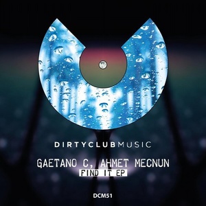 Gaetano C, Ahmet Mecnun - Find It EP [DCM51]