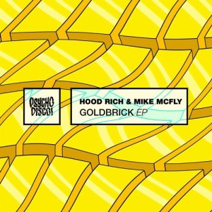 Hood Rich, Mike McFly - Goldbrick [PSYCHD047]