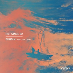 Hot Since 82 - Buggin' [KD066]