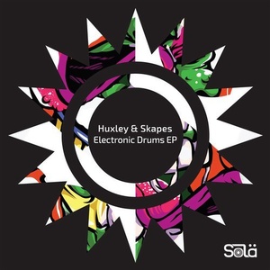 Huxley, Skapes - Electronic Drums EP [SOLA04001Z]