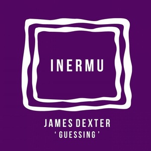 James Dexter - Guessing [INERMU012]