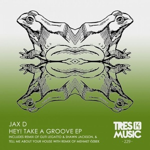 Jax D - HEY! TAKE A GROOVE EP [TRES14229]