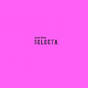 Josh Wink - Selecta [OVM295]