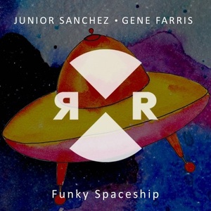 Junior Sanchez, Gene Farris - Funky Spaceship [RR2164]