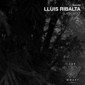 Lluis Ribalta - Black Wolf [SAWH058]