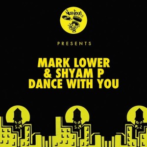 Mark Lower, Shyam P - Dance With You [NUR24389]