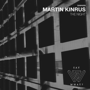Martin Kinrus - The Night [SAWH059]
