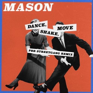 Mason, Bonar Bradberry, Tom Thorpe - Dance, Shake, Move [4050538408591]
