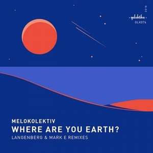 Melokolektiv - Where Are You Earth ? [GLK074]