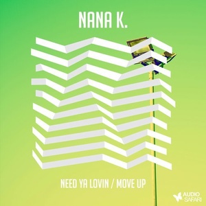 Nana K. - Need Ya Lovin / Move Up [AS112]