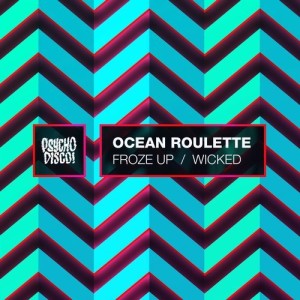 Ocean Roulette – Froze Up / Wicked [PSYCHD045]