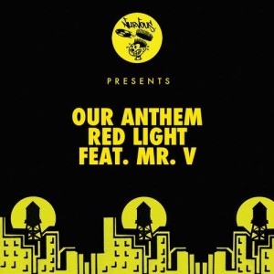 Our Anthem - Red Light feat. Mr. V [NUR24331]