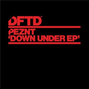 PEZNT - Down Under EP [DFTDS110D]