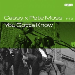 Pete Moss, Cassy - You Gotta Know PT2 [KWR005]