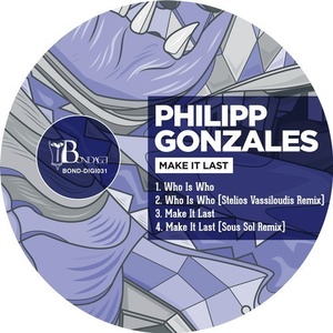 Philipp Gonzales - Make It Last [BONDDIGI031]