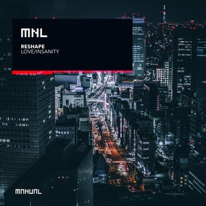 Reshape - Love/Insanity [MNL142]
