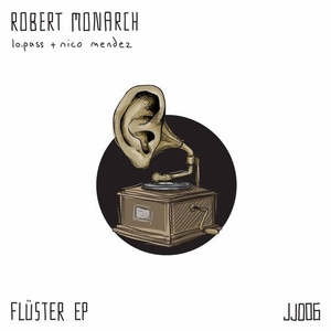Robert Monarch – Flüster EP [JJ006]