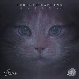 Roberto Capuano – Define EP [SUARA316]