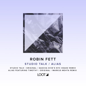 Robin Fett – Studio Talk / Alias [LOOTREC017]