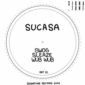 Sucasa - Sleaze Ep [SGT25]