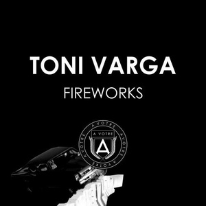 Toni Varga - Fireworks [AVOTRE054]