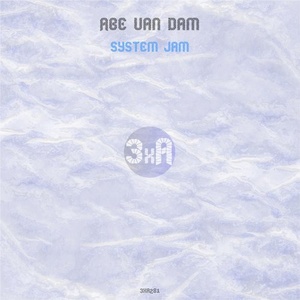 Abe Van Dam - System Jam [3XA281]