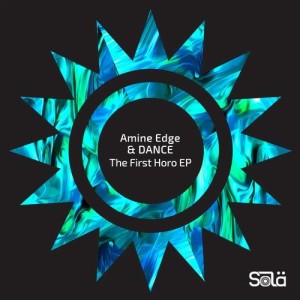 Amine Edge & DANCE - The First Horo EP [SOLA04301Z]