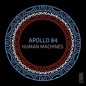 Apollo 84 - Human Machines [RSH094]