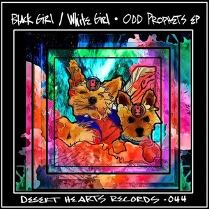 Black Girl / White Girl - oDD pROPHETS [DH045]