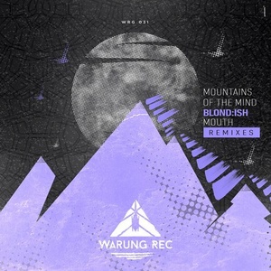 Blond:ish - Mountains Of The Mind / Mouth Remixes [WRG031]