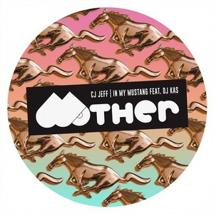 Cj Jeff - In My Mustang Feat. DJ Kas [MOTHER078]