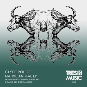 Clyde Rouge - Native Animal EP [TRES14240]