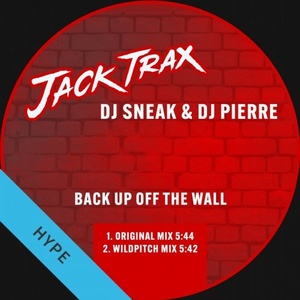 DJ Sneak, DJ Pierre - Back up off the Wall [AAT019]