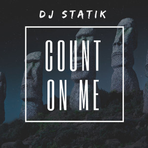 DJ Statik - Count On Me [BHD145]
