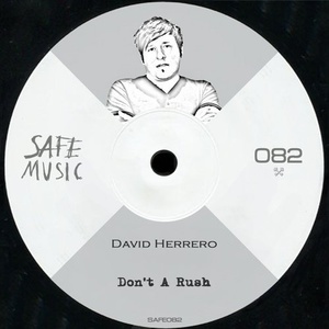 David Herrero - Don't A Rush EP [SAFE082B]