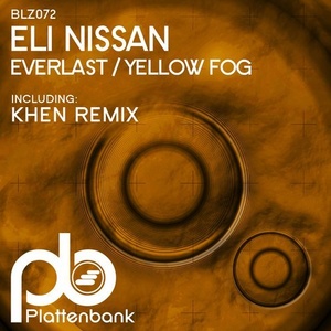 Eli Nissan - Everlast / Yellow Fog [BLZ072]