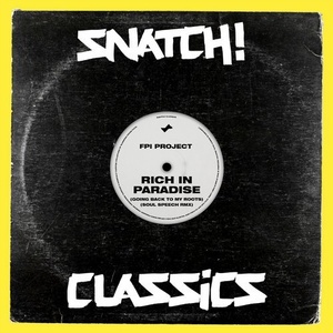 FPI Project - Rich In Paradise (Going Back To My Roots) (Soul Speech Remix) [SNATCH114]