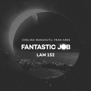 Fran Ares, Chelina Manuhutu - Fantastic Job [LAM152]