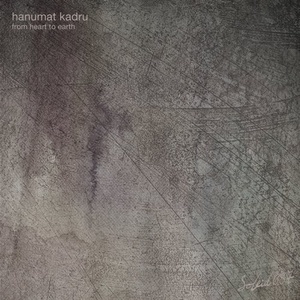 Hanumat Kadru - From Heart to Earth [SOLEID087]