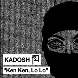 Kadosh - Ken Ken, Lo Lo [PLANT7459]