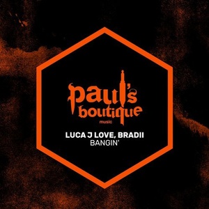 LucaJLove, BRADII - Bangin' [PSB084]