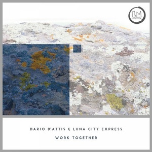 Luna City Express, Dario D'Attis - Work Together - EP [LPS229]