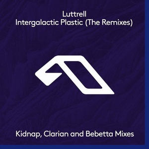 Luttrell - Intergalactic Plastic (The Remixes) [ANJDEE340RBD]