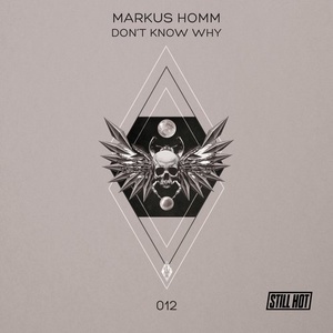 Markus Homm - Don't Know Why [STILLHOT012]