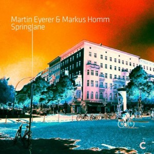 Martin Eyerer, Markus Homm - Springlane [CP081]