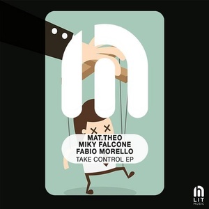 Mat.Theo, Miky Falcone, Fabio Morello - Take Control EP [LIT016]
