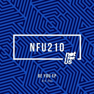 Nik Ros - Be You EP [NFU210]