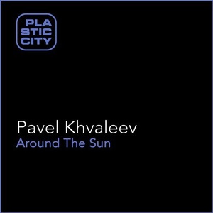 Pavel Khvaleev - Around the Sun [PLAX1148]