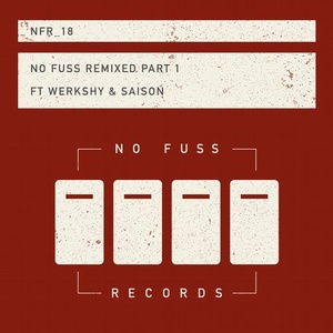Saison, Werkshy - No Fuss Remixed Part 1 [NFR018]